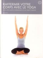 Couverture du livre « Raffermir votre corps avec le yoga (2e édition) » de Beate Cuson aux éditions Vigot