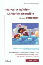 Couverture du livre « Analyser et maîtriser la situation financière de son entreprise » de Claude-Annie Duplat aux éditions Vuibert