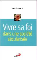Couverture du livre « Vivre sa foi dans une société sécularisée » de Genevieve Comeau aux éditions Mediaspaul