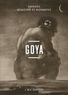 Couverture du livre « Goya ; caprices, désastres et disparates » de Valerie Sueur-Hermel aux éditions Bnf Editions