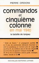 Couverture du livre « Commandos et cinquième colonne en mai1940 ; la bataille de Longwy » de Pierre Ordioni aux éditions Nel