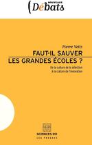 Couverture du livre « Faut-il sauver les grandes écoles ? de la culture de la sélection à la culture de l'innovation » de Pierre Veltz aux éditions Presses De Sciences Po