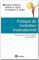 Couverture du livre « Pratique de l'entretien motivationnel ; communiquer avec le patient en consultation » de Stephen Rollnick aux éditions Intereditions