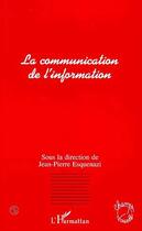 Couverture du livre « La communication de l'information » de Esquenazi J-P. aux éditions L'harmattan