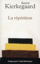 Couverture du livre « La répétition » de SORen Kierkegaard aux éditions Rivages