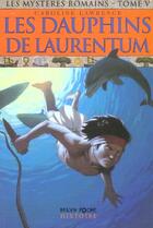 Couverture du livre « Les mystères romains T.5 ; les dauphins de Laurentum » de Caroline Lawrence aux éditions Milan