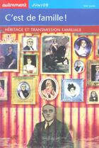 Couverture du livre « C'EST DE FAMILLE ! HERITAGE ET TRANSMISSION FAMILIALE » de Rubio Vanessa / Dieu aux éditions Autrement