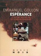 Couverture du livre « Esperance et autres nouvelles du genocide rwandais » de Emmanuel Goujon aux éditions Hatier