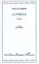 Couverture du livre « La vieille » de Afnan El Qasem aux éditions L'harmattan