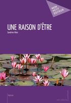 Couverture du livre « Une raison d'être » de Sandrine Klein aux éditions Publibook