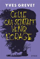 Couverture du livre « Celle qui sentait venir l'orage » de Yves Grevet aux éditions Syros