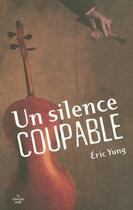 Couverture du livre « Un silence coupable » de Eric Yung aux éditions Le Cherche-midi