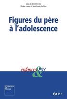 Couverture du livre « Enfances et psy ; figures du père à l'adolescence » de Lauru et Le Run aux éditions Eres