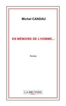 Couverture du livre « En mémoire de l'homme... » de Michel Candua aux éditions La Bruyere