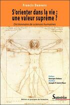 Couverture du livre « S'orienter dans la vie : une valeur suprême ? » de Francis Danvers aux éditions Pu Du Septentrion