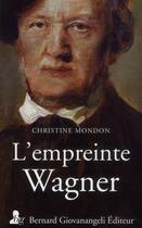 Couverture du livre « L'empreinte Wagner » de Christine Mondon aux éditions Giovanangeli Artilleur