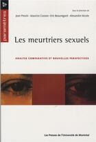 Couverture du livre « Les meurtriers sexuels - analyse comparative et nouvelles perspectives » de Beauregard/Cusson aux éditions Pu De Montreal