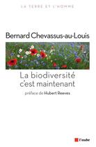 Couverture du livre « La biodiversité c'est maintenant » de Bernard Chevassus-Au-Louis aux éditions Editions De L'aube