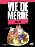 Couverture du livre « Vie de merde t.9 ; les ex » de Valette et El Diablito et Elsa Brants et Guedj Passaglia aux éditions Jungle