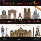 Couverture du livre « Esos monumentos que nos hablan de Paris » de Jean Daly aux éditions Parigramme