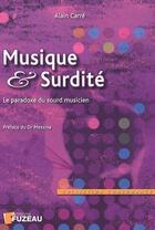 Couverture du livre « Musique et surdité ; le paradoxe du sourd musicien » de Alain Carre aux éditions Fuzeau