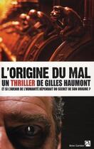 Couverture du livre « L'origine du mal » de Gilles Haumont aux éditions Anne Carriere
