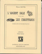 Couverture du livre « L'argent sale ; les chauffards » de Pierre Sauvil aux éditions Art Et Comedie