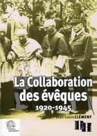 Couverture du livre « La collaboration des évêques, 1920-1945 » de Jean-Louis Clement aux éditions Les Indes Savantes
