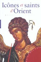 Couverture du livre « Icones Et Saints D'Orient » de A Tradigo aux éditions Hazan