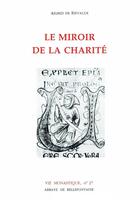 Couverture du livre « Vie monastique Tome 27 ; le miroir de la charité » de Rievaulx De A aux éditions Bellefontaine