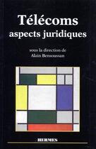 Couverture du livre « Télécoms ; aspects juridiques » de Alain Bensoussan aux éditions Hermes Science Publications