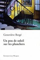 Couverture du livre « Un peu de soleil sur les planchers » de Genevieve Berge aux éditions Luce Wilquin