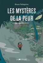Couverture du livre « Les mystères de la peur » de Remi Farnos et Bruno Pellegrino aux éditions La Joie De Lire