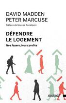 Couverture du livre « Défendre le logement : nos foyers, leurs profits » de Pierre Marcuse et David Madden aux éditions Ecosociete