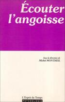Couverture du livre « Ecouter l'angoisse » de Montheil Michel aux éditions L'esprit Du Temps