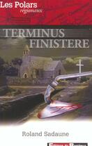 Couverture du livre « Terminus Finistère » de Roland Sadaune aux éditions Bastberg