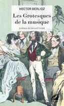 Couverture du livre « Les grotesques de la musique » de Hector Berlioz aux éditions Symetrie