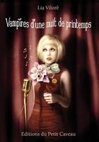 Couverture du livre « Vampires d'une nuit de printemps » de Lia Vilore aux éditions Editions Du Petit Caveau