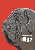 Couverture du livre « DOg 2 » de Lionel Bussiere aux éditions On Verra Bien