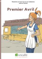 Couverture du livre « Premier avril » de Jeanne Pistinier aux éditions Lescalire