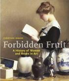 Couverture du livre « Forbidden fruit ; a history of women and books in art » de Christiane Inmann aux éditions Prestel