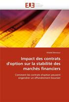 Couverture du livre « Impact des contrats d'option sur la stabilite des marches financiers » de Bennour-K aux éditions Editions Universitaires Europeennes