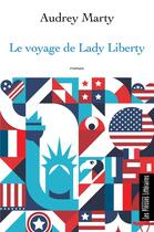 Couverture du livre « Le voyage de Lady Liberty » de Audrey Marty aux éditions Presses Litteraires