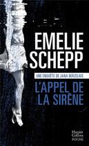 Couverture du livre « Une enquête de Jana Berzelius : l'appel de la sirène » de Emelie Schepp aux éditions Harpercollins