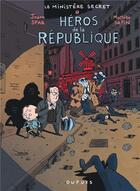 Couverture du livre « Le ministère secret Tome 1 : héros de la république » de Joann Sfar et Mathieu Sapin aux éditions Dupuis