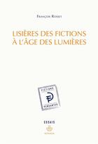 Couverture du livre « Lisières des fictions à l'âge des Lumières » de Francois Rosset aux éditions Hermann