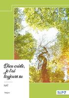 Couverture du livre « Dieu existe, je l'ai toujours su » de Nat aux éditions Nombre 7