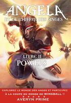 Couverture du livre « Angela et le chiffre des anges t.2 ; powers » de Yvan Premier aux éditions 3a Editions