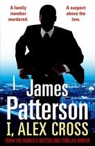 Couverture du livre « I, Alex Cross » de James Patterson aux éditions 