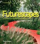 Couverture du livre « Futurescapes » de Tim Richardson aux éditions Thames & Hudson